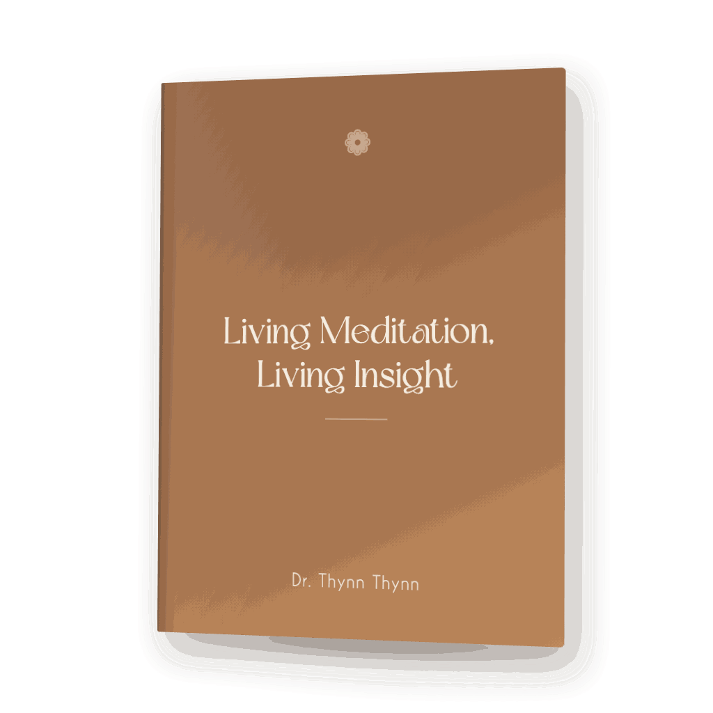 Living Meditation, Living Insight by Dr. Thynn Thynn