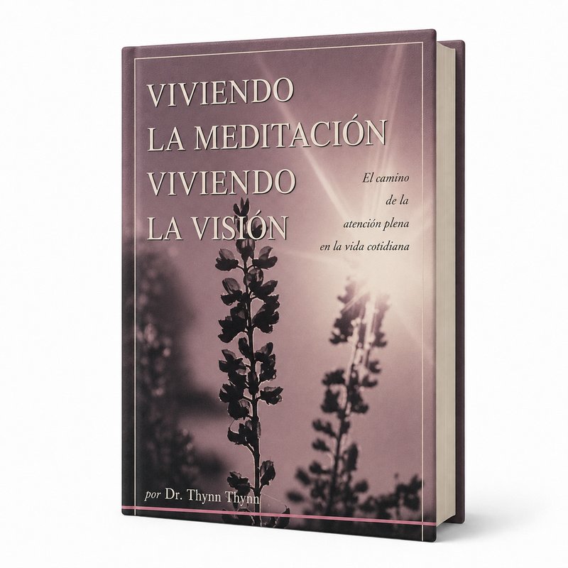 El camino de la atención plena en la vida cotidiana (Dra. Thynn Thynn)